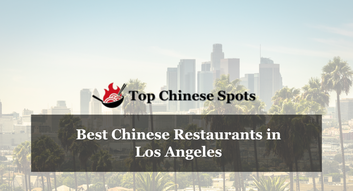 Best Chinese Restaurants in Los Angeles